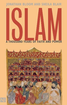 Islam: A Thousand Years of Faith and Power by Jonathan M. Bloom