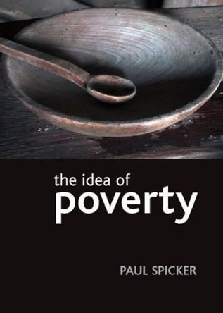 The idea of poverty by Paul Spicker