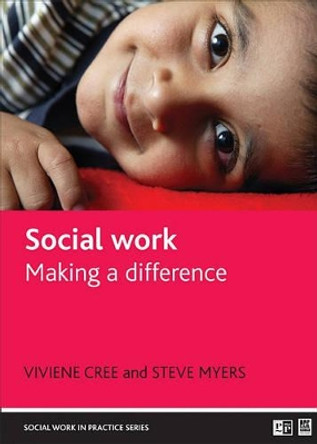 Social work: Making a difference by Viviene Cree