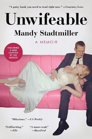 Unwifeable: A Memoir by Mandy Stadtmiller