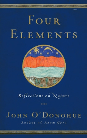 Four Elements: Reflections on Nature by John O'Donohue