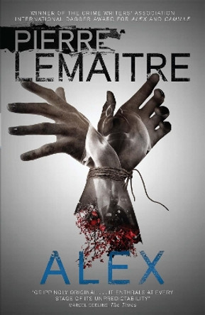 Alex: The Heart-Stopping International Bestseller by Pierre Lemaitre