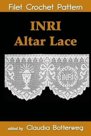 INRI Altar Lace Filet Crochet Pattern: Complete Instructions and Chart by Geneva Korta