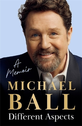 Different Aspects: A Memoir by Michael Ball