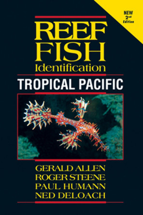 Reef Fish Identification: Tropical Pacific by Paul Humann