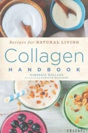 Collagen Handbook by K. Holland