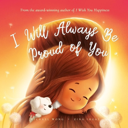 I Will Always Be Proud of You by Michael Wong