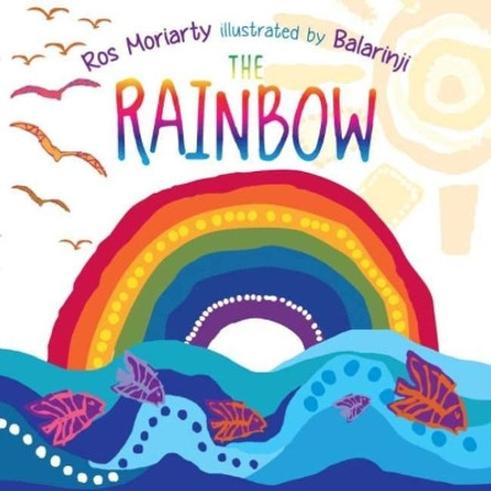 The Rainbow by Ros Moriarty