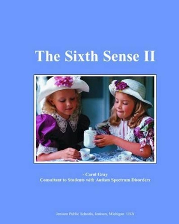 The Sixth Sense II: Sharing Information About Autism Spectrum Disorders with General Education Students by Carol Gray