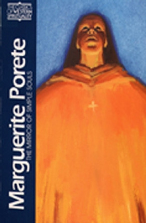 Marguerite Porete: The Mirror of Simple Souls by Marguerite Porete