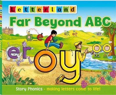 Far Beyond ABC: Story Phonics - Making Letters Come to Life! by Lisa Holt