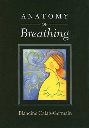 Anatomy of Breathing by Blandine Calais-Germain