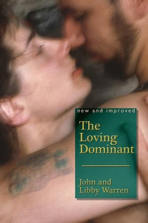 The Loving Dominant: New and Improved by John Warren