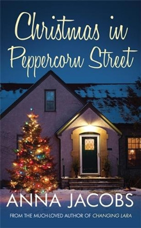 Christmas in Peppercorn Street: A festive tale of family, friendship and love by Anna Jacobs