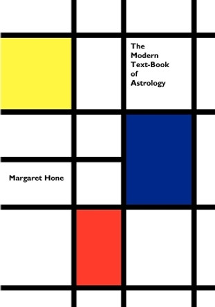 The Modern Text-Book of Astrology by Margaret E. Hone