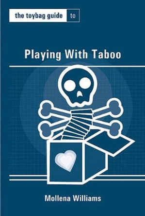 The Toybag Guide to Playing with Taboo by Mollena Williams