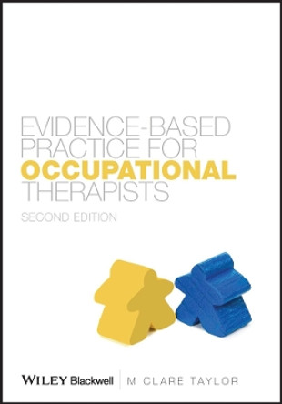 Evidence-Based Practice for Occupational Therapists by M.Clare Taylor