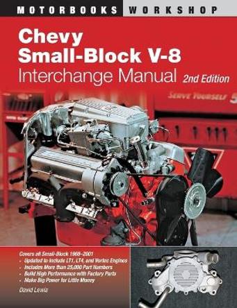 Chevy Small-Block V-8 Interchange Manual: 2nd Edition by Pierre Lafontaine