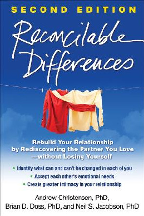 Reconcilable Differences, Second Edition: Rebuild Your Relationship by Rediscovering the Partner You Love--without Losing Yourself by Andrew Christensen