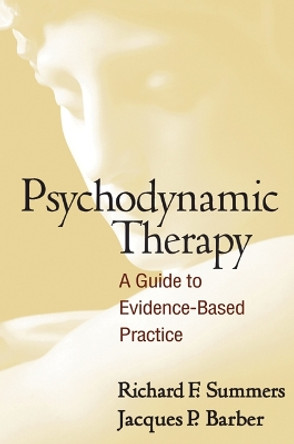 Psychodynamic Therapy: A Guide to Evidence-Based Practice by Richard F. Summers