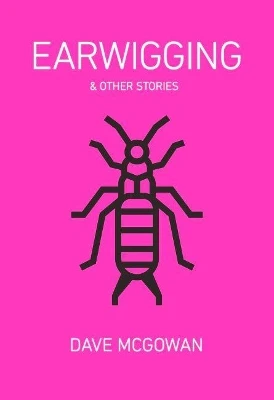 Earwigging: & Other Stories by Dave McGowan