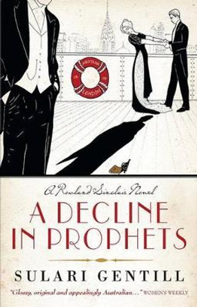 A Decline in Prophets by Sulari Gentill