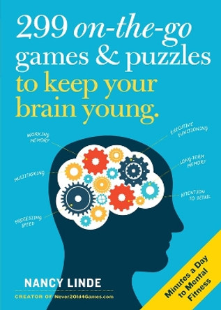 299 On-the-Go Games & Puzzles to Keep Your Brain Young: Minutes a Day to Mental Fitness by Nancy Linde