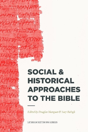 Social & Historical Approaches to the Bible by Douglas Mangum