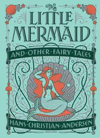 Little Mermaid and Other Fairy Tales (Barnes & Noble Collectible Classics: Children's Edition) by Hans Christian Andersen