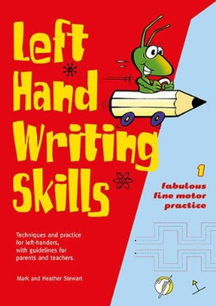 Left Hand Writing Skills: Fabulous Fine Motor Practice: Book 1 by Mark Stewart