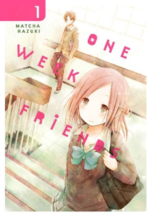 One Week Friends, Vol. 1 by Matcha Hazuki