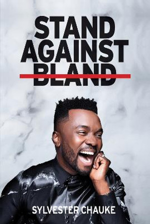 Stand Against Bland by Sylvester Chauke