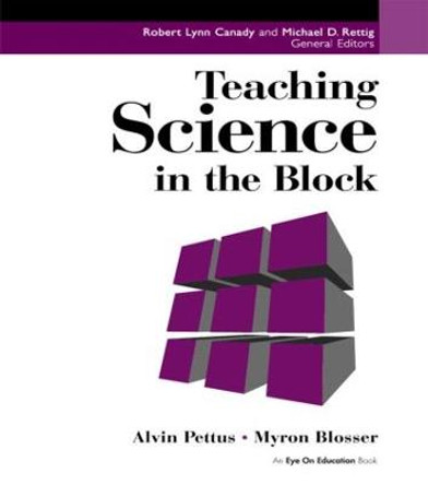Teaching Science in the Block by Alvin Pettus