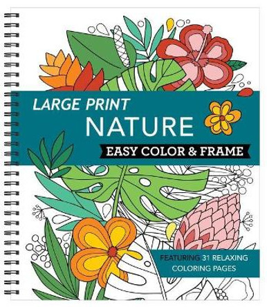 Large Print Easy Color & Frame - Nature (Adult Coloring Book) by New Seasons