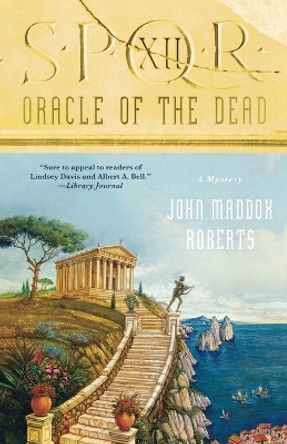 Spqr XII: Oracle of the Dead: A Mystery by John Maddox Roberts