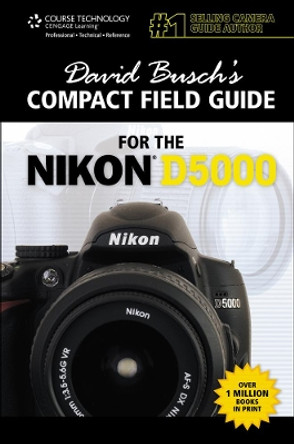 David Busch's Compact Field Guide for the Nikon D5000 by David Busch