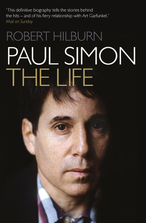 Paul Simon: The Life by Robert Hilburn