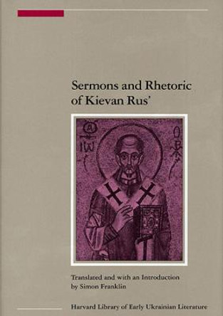 Sermons and Rhetoric of Kievan Rus' V 5 by Simon Franklin