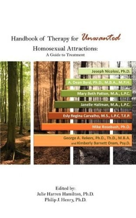 Handbook of Therapy for Unwanted Homosexual Attractions by Ph D Julie Harren Hamilton