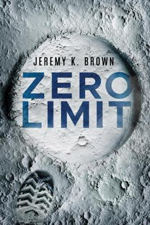 Zero Limit by Jeremy K. Brown