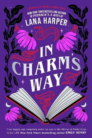 In Charm's Way: A deliciously witchy rom-com of forbidden spells and unexpected love by Lana Harper
