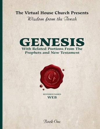 Wisdom From The Torah Book 1: Genesis (W.E.B. Edition): With Related Portions From the Prophets and New Testament by Rob Skiba