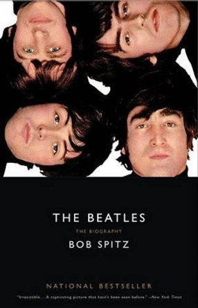 The Beatles: The Biography by Bob Spitz