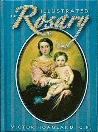 The Illustrated Rosary by Victor Hoagland