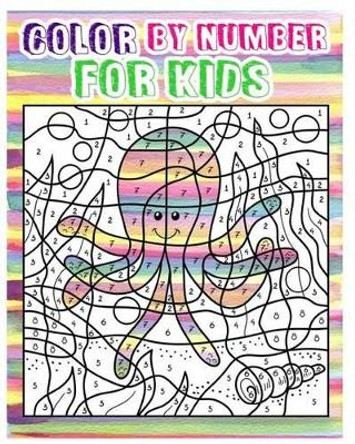 Color By Number for Kids: Animals Coloring Book For Kids Ages 4-8 (Activity Book For Kids: Dot To Dot Game)(+100 Pages) by Aubrey Brooklyn