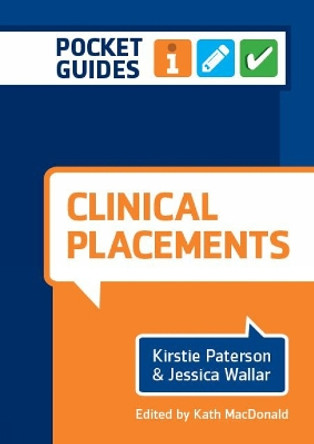 Clinical Placements: A Pocket Guide by Kirstie Paterson