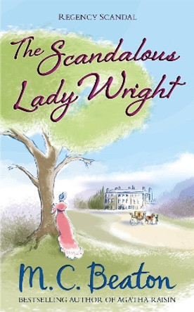 The Scandalous Lady Wright by M. C. Beaton