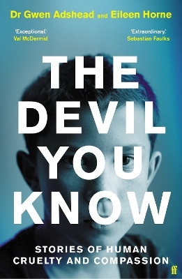 The Devil You Know: Stories of Human Cruelty and Compassion (The Sunday Times Bestseller) by Gwen Adshead
