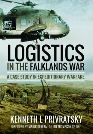 Logistics in the Falklands War by Kenneth L. Privratsky