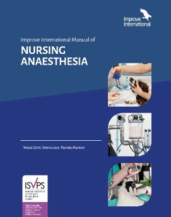 Improve International Manual of NURSING ANAESTHESIA by Nicola Grint